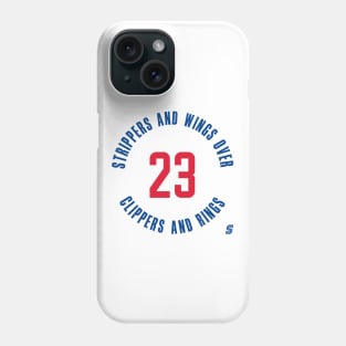 Strippers and Wings Over Clippers and Rings Phone Case