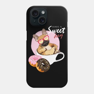 French bulldog donuts and coffee for a sweet day Phone Case