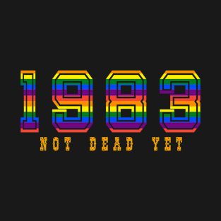 1984 NOT DEAD YET T-Shirt