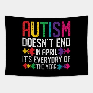 Autism Awareness Doesn't End In April It's Everyday Of The Year Tapestry