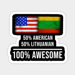 50% American 50% Lithuanian 100% Awesome - Gift for Lithuanian Heritage From Lithuania Magnet