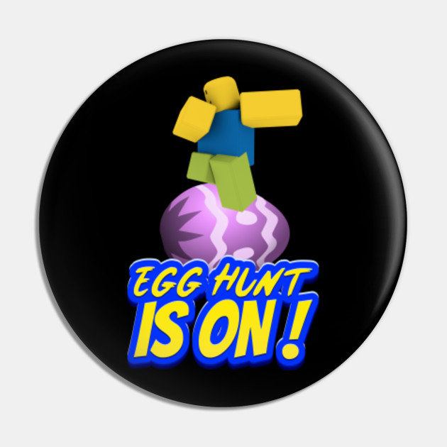 Roblox Dabbing Easter Noob Egg Hunt Is On Gaming Gift Idea Roblox Pin Teepublic Au - roblox egg hunt noob egg