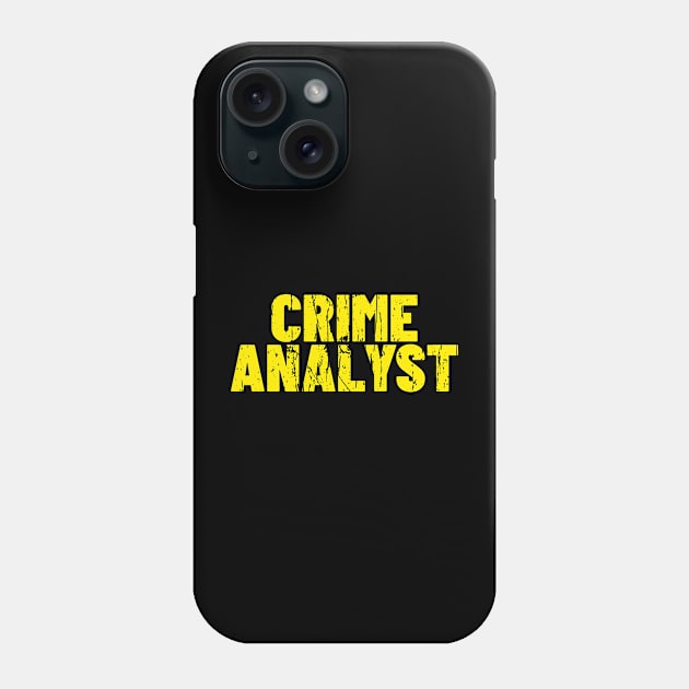 CRIME ANALYST T-SHIRT Phone Case by Cult Classics