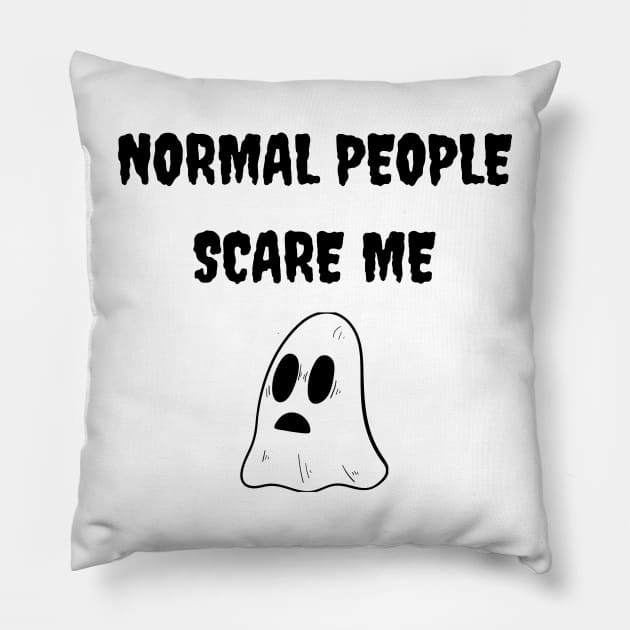 Normal people scare me Pillow by Kahytal