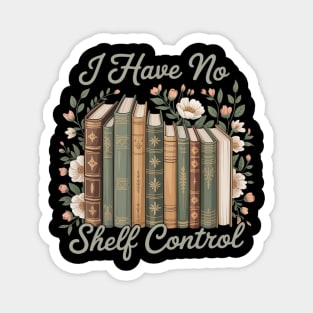 I Have No Shelf Control Bookworm Librarian Magnet