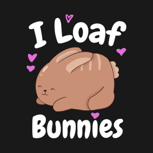 I Loaf Bunnies Kawaii Bunny T-Shirt