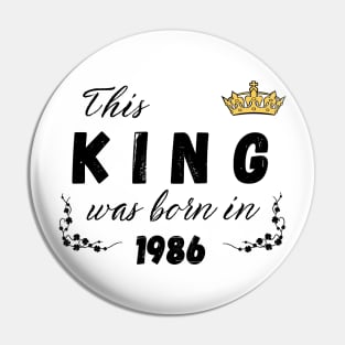 King born in 1986 Pin