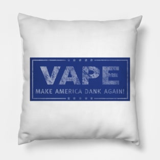 Vape - Make America Dank Again - Distressed Pillow