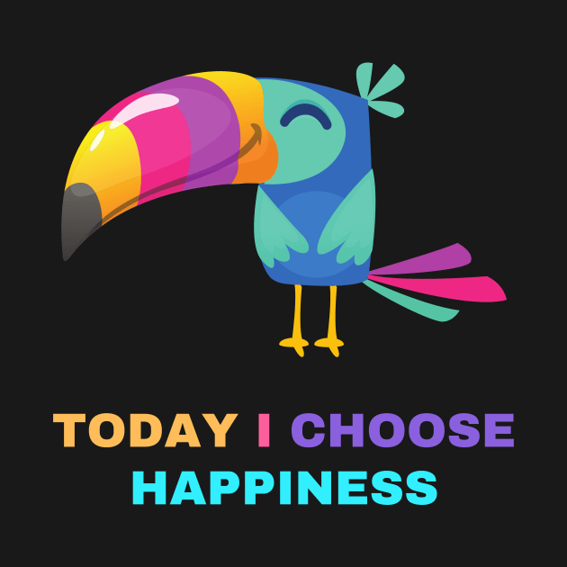 Today I choose happiness cute happiness design by ThriveMood