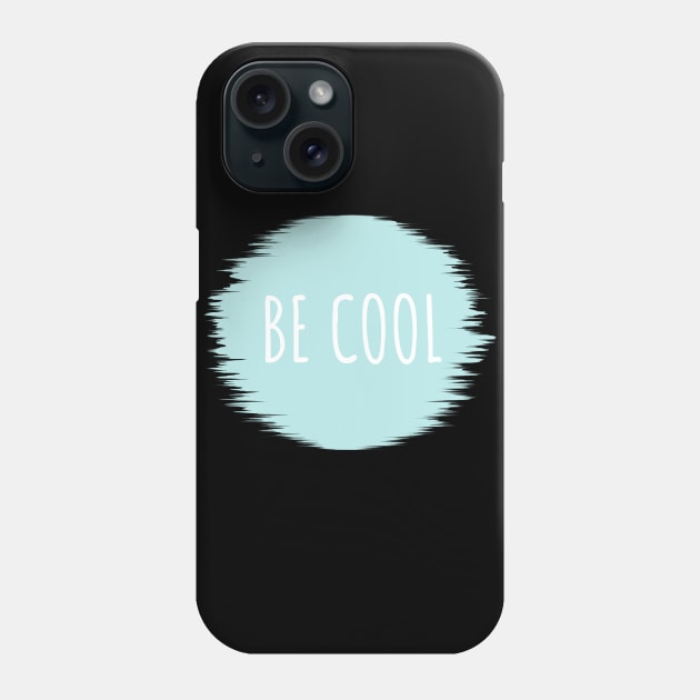 Be cool blue Phone Case by maxcode