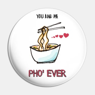 You and Me Pho' Ever Pin