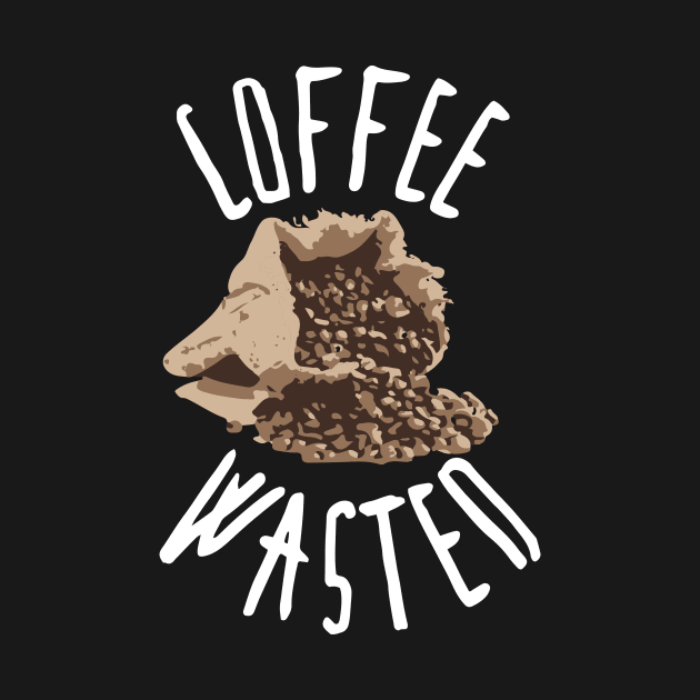 Coffee Wasted: Coffee T-shirt for Men and Women by bamalife