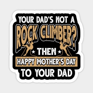 Funny Saying Rock Climber Dad Father's Day Gift Magnet