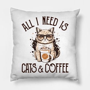 All I Need is Cats and Coffee Cat Lovers Coffee Lovers Gift Idea Pillow