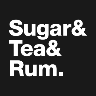 Sugar & Tea & Rum T-Shirt