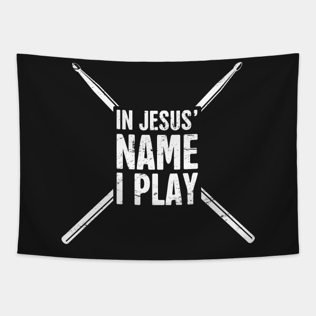 In Jesus Name I Play | Christian Musican Drummer Tapestry by MeatMan