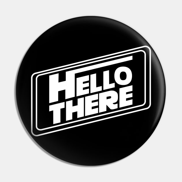 Hello There Pin by Heaze Tees