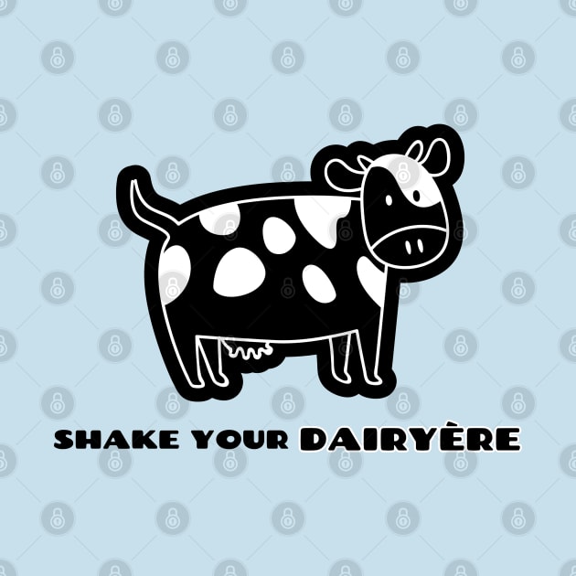 Shake Your Dairyere - Farming by Farm Chick Chux