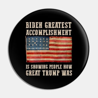 Biden Is Showing How Great Trump Was Pin