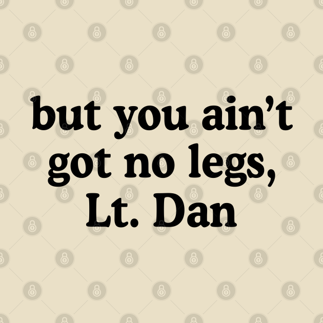 Forrest Gump Lieutenant Dan Funny - Forrest Gump - T-Shirt