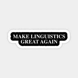 Funny Linguist Saying: Make Linguistics Great Again Magnet