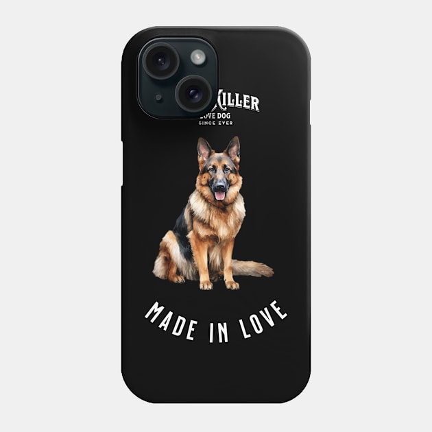 German Shepherd Painkiller made in love dog Phone Case by DavidBriotArt