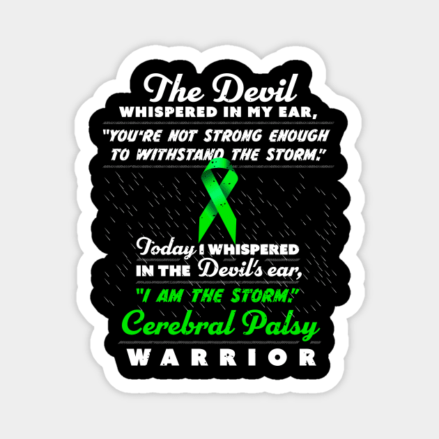 The Devil whispered Cerebral Palsy Warrior green ribbon Magnet by holger.brandt