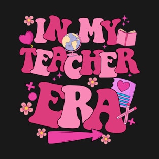 In My Teacher Era , Gift For Women Teacher T-Shirt