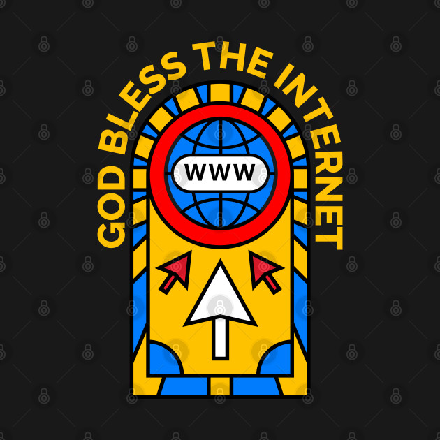 Discover God Bless the Internet - Net Generation Explorer - WiFi Connection - Funny Memes Graphic - Internet Memes - T-Shirt