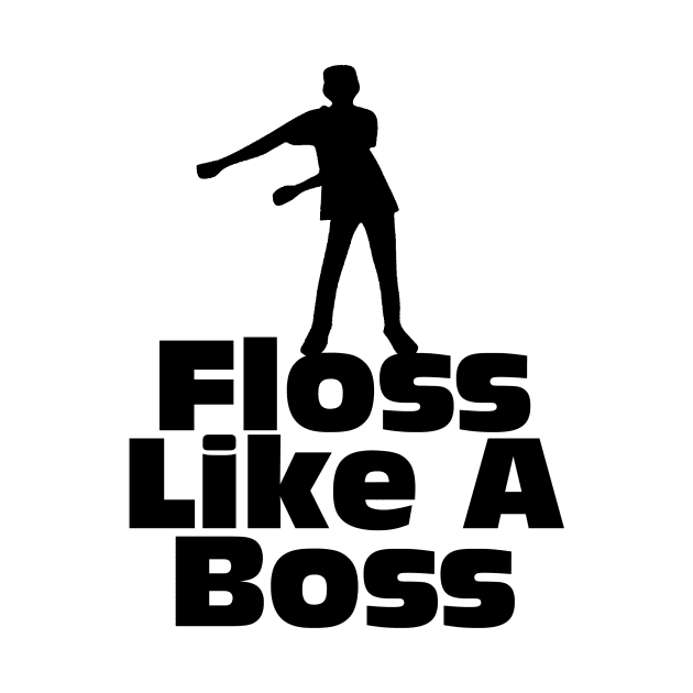 Floss Like A Boss by mikepod