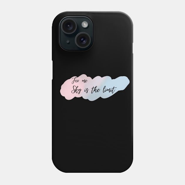 Sky is the limit Phone Case by ExplicitDesigns
