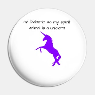 I’m Diabetic So My Spirit Animal Is A Unicorn - Purple Pin
