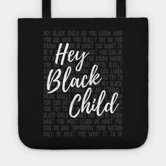 Hey, black child