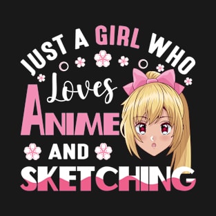 Just A Girl Who Loves Anime & Sketching Japanese T-Shirt