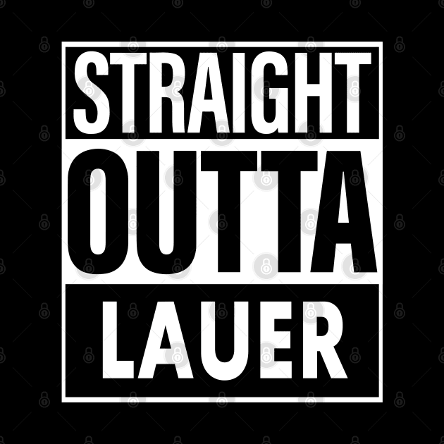 Lauer Name Straight Outta Lauer by ThanhNga