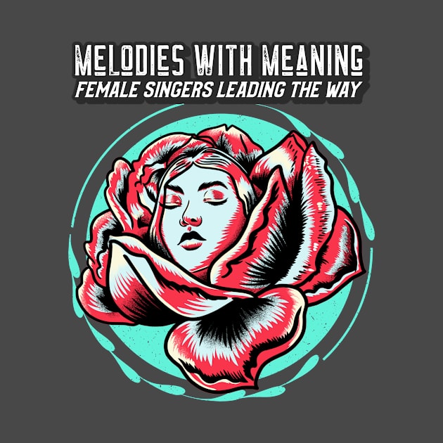 Melodies with Meaning - Female Singers Leading the Way by lunapparel