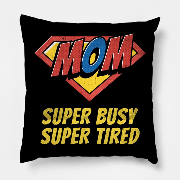 Pop Art Comic Book Hero Mom Super Busy Super Tired Pillow by LittleFlairTee