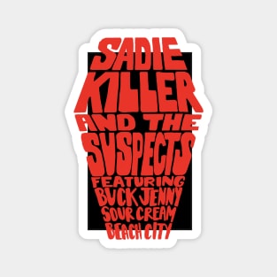 Sadie Killer and the Suspects Magnet