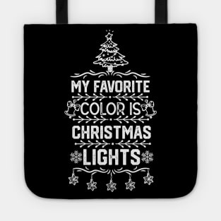 Family Christmas Gift Ideas - My Favorite Color Is Christmas Light - Christmas Tree Lights Funny Saying Tote