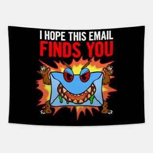 I Hope This Email FINDS YOU Tapestry