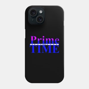 Prime Time Design Phone Case