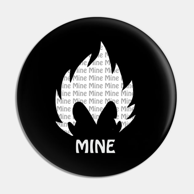 Mine Mine Mine Pin by XHertz