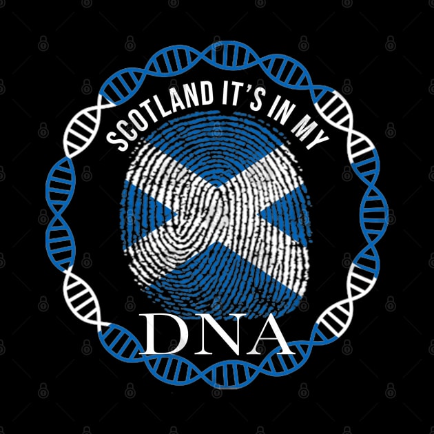 Scotland Its In My DNA - Gift for ScottIsh From Scotland by Country Flags