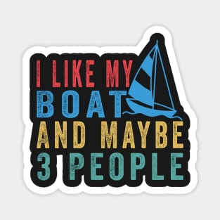 I Like My Boat And Maybe 3 People, Funny Boat Saying Quotes Tee Magnet