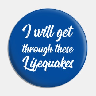 I Will Get Through These Lifequakes | Life | Quotes | Royal Blue Pin