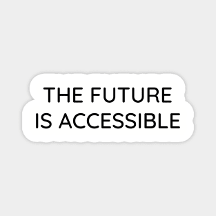 The Future Is Accessible Magnet