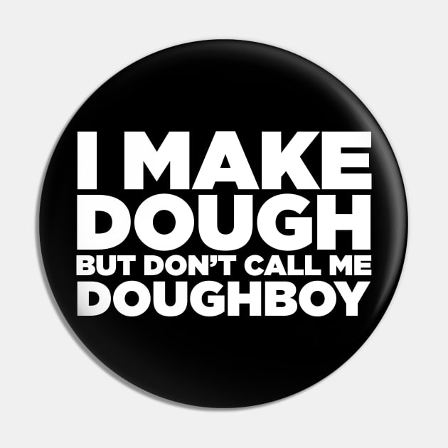 I Make Dough Pin by MindsparkCreative