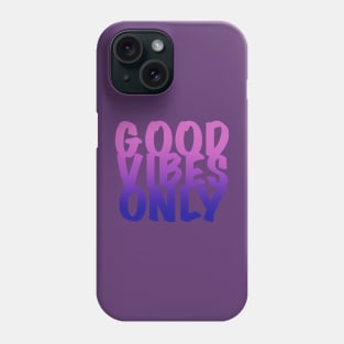 GOOD VIBES ONLY Phone Case