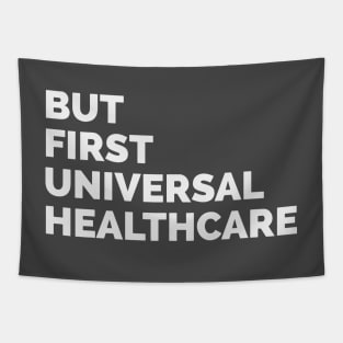 But First Universal Healthcare Tapestry