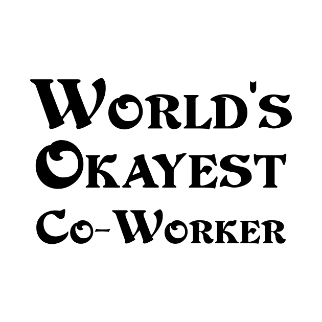 World's Okayest Co-Worker by 101univer.s